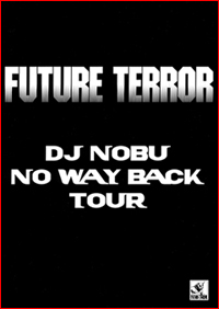 FUTURE TERROR DJ NOBU NO WAY BACK TOUR