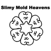 SLIMY MOLD HEAVENS